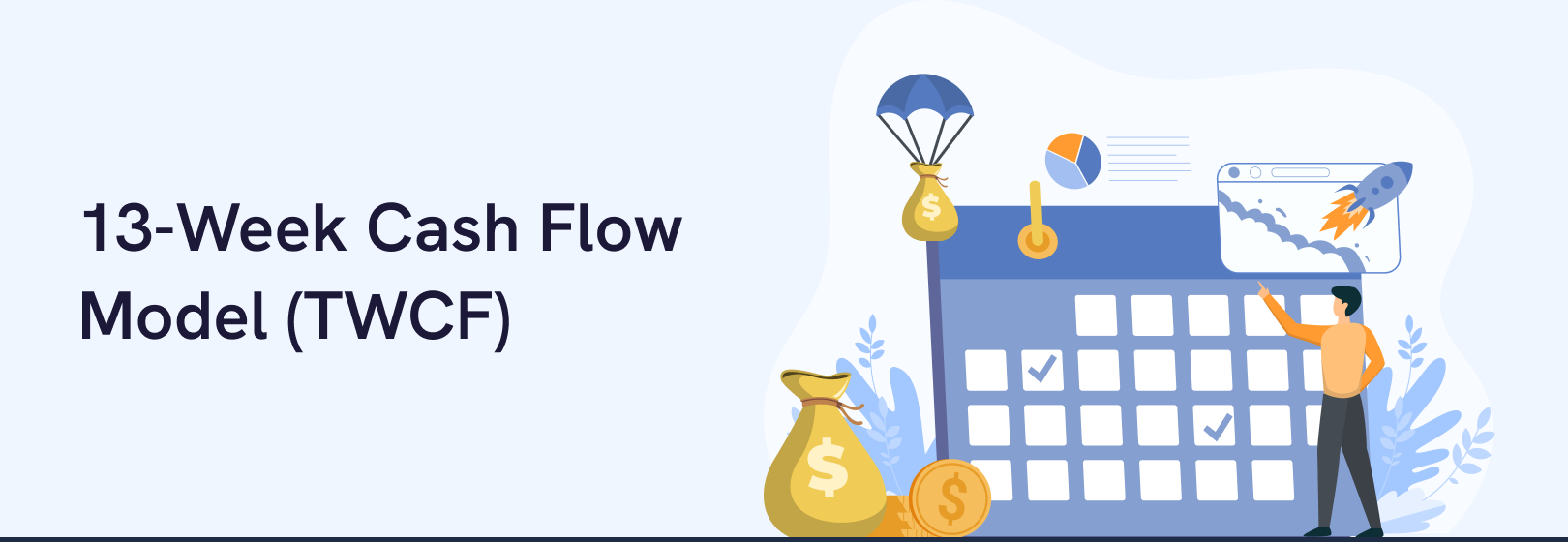 13 Week Cash Flow Model (TWCF): Forecast Like a Pro