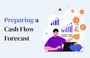 Preparing a Cash Flow Forecast: the Complete Guide